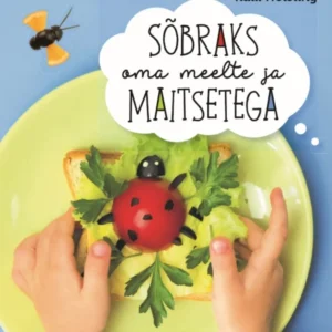 Sõbraks oma meelte ja maitsetega